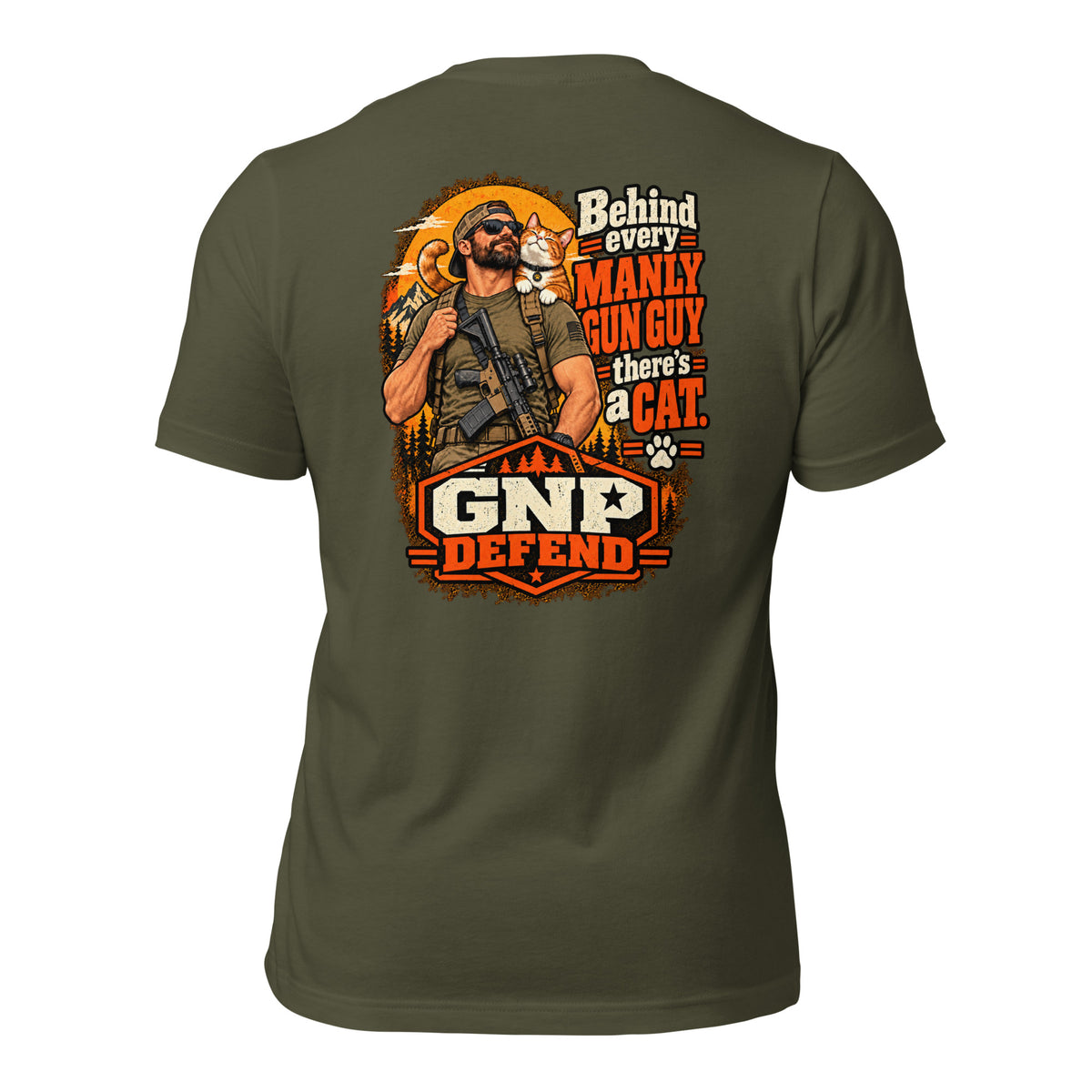 Back of a Military Green tee: bearded man in tactical gear with a rifle, orange cat on his shoulder, "Behind every manly gun guy there's a cat" and the GNP Defend badge